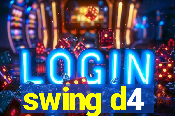 swing d4